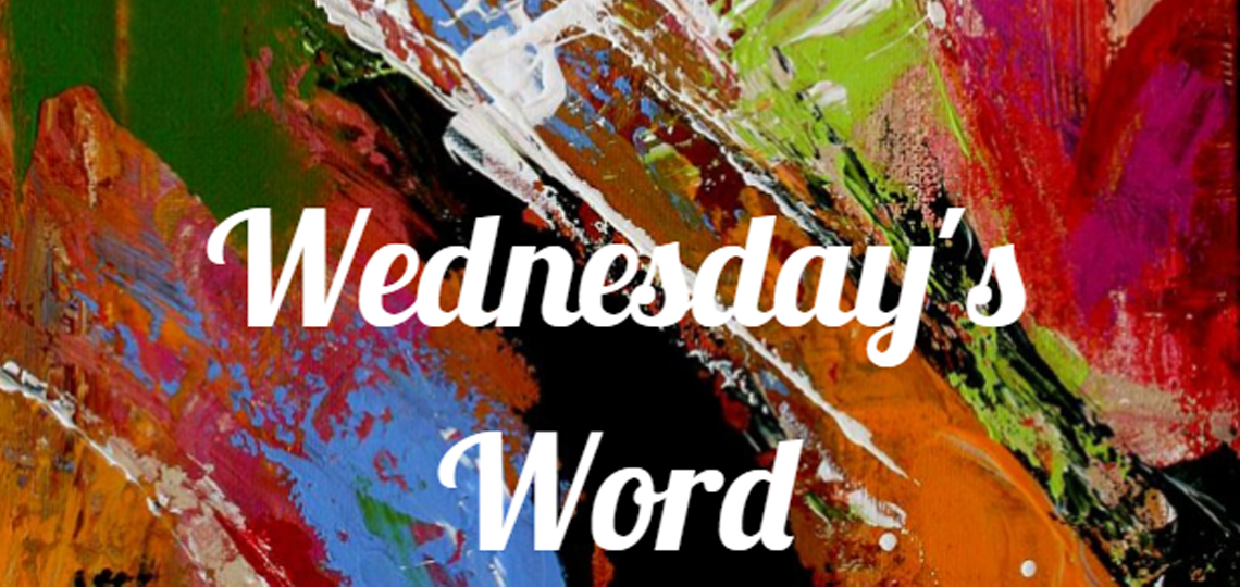 Wednesday Word - April 7